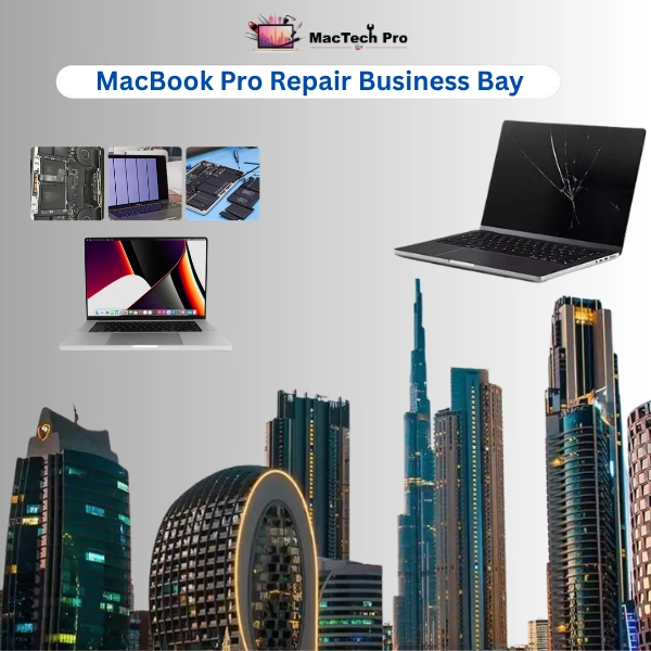 MacBook Pro Repair Business Bay Dubai — MacTech Pro