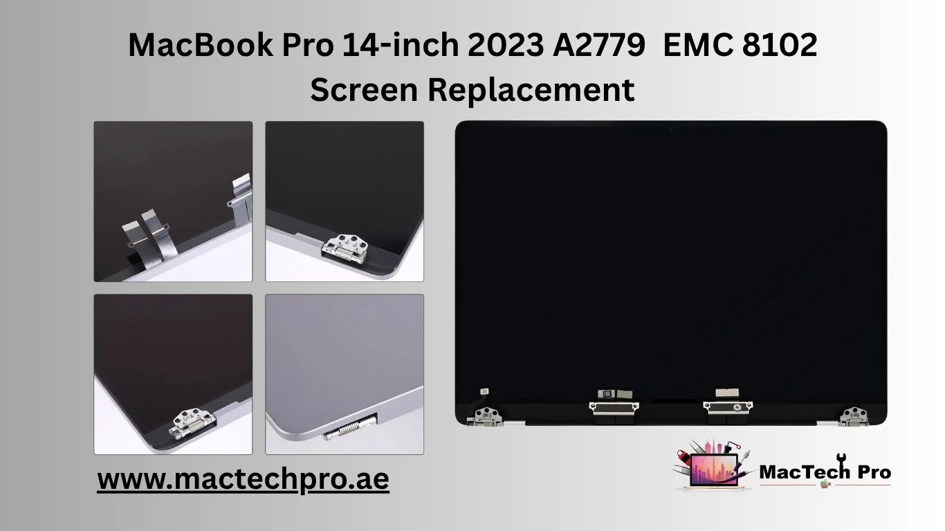MacBook Pro 14-inch 2023 A2779 Screen Replacement Service Dubai - MacTech Pro
