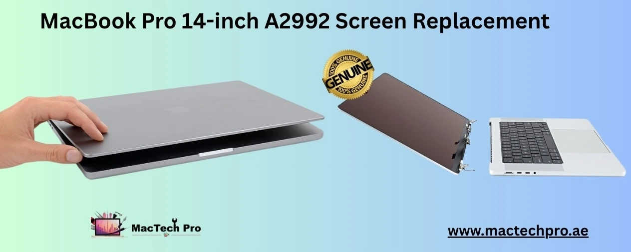 MacBook Pro 14-inch 2023 A2992 Screen Replacement Service Dubai - MacTech Pro