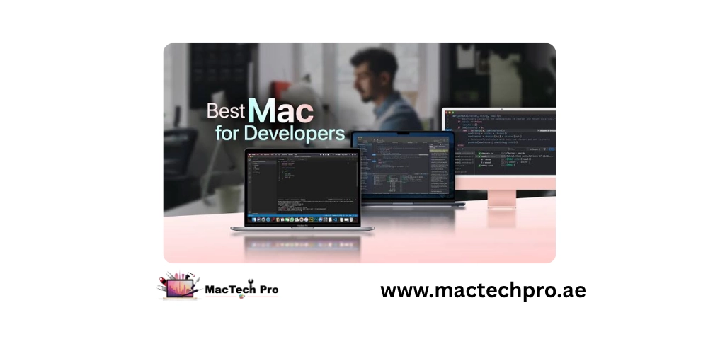 Best Mac for developers in Dubai 2026 — a developer's MacBook setup with editor, containers and terminal, MacTech Pro