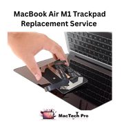 MacBook Air M1 Trackpad Replacement in Dubai — MacTech Pro
