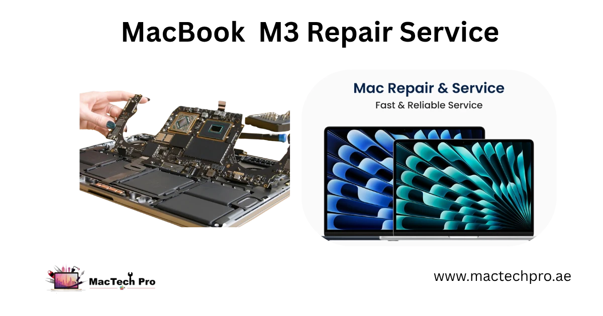 MacBook M3 Repair Service in Dubai — MacTech Pro Dubai
