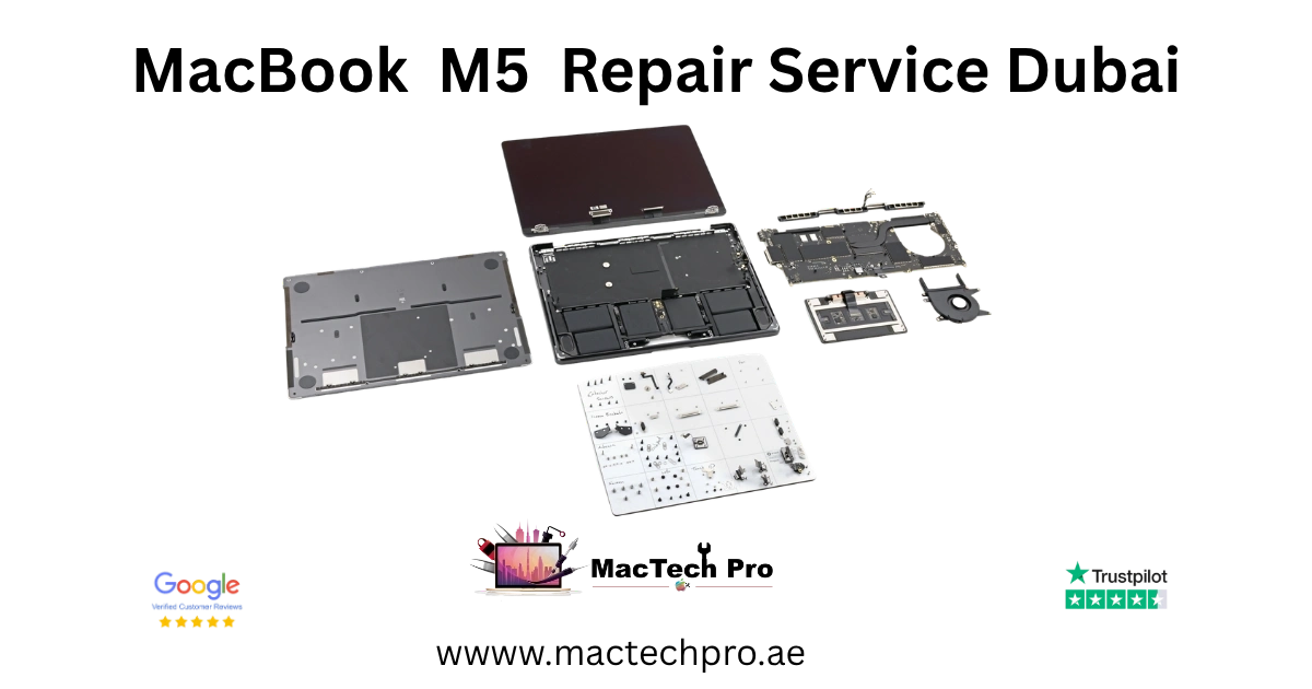 MacBook M5 repair in Dubai by MacTech Pro — Air and Pro, M5, M5 Pro and M5 Max
