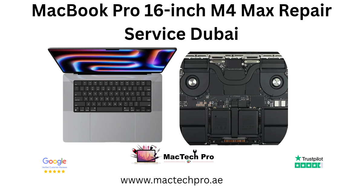 MacBook Pro 16-inch M4 Max repair in Dubai by MacTech Pro