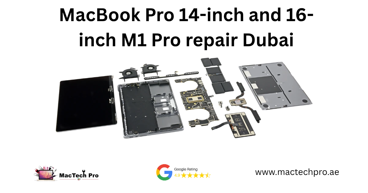 MacBook Pro 14-inch and 16-inch M1 Pro repair in Dubai by MacTech Pro